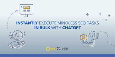 Instantly Execute Mindless SEO Tasks In Bulk With ChatGPT