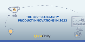 The Best seoClarity Product Innovations in 2023 - Featured Image