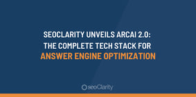 seoClarity Unveils ArcAI 2.0: The Complete Tech Stack for Answer Engine Optimization - Featured Image