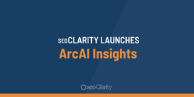 seoClarity Unveils ArcAI Insights: The First Action Layer for AI Search Optimization - Featured Image
