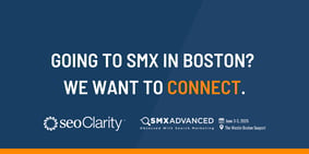 Going to SMX in Boston? We Want to Connect. - Featured Image