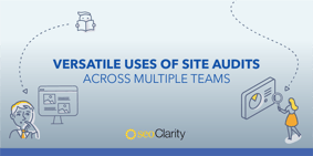 Versatile Uses of Site Audits Across Multiple Teams - Featured Image