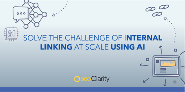Solve the Challenge of Internal Linking At Scale Using AI