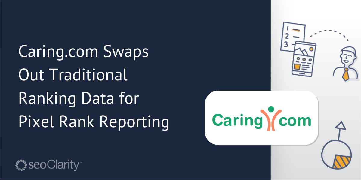 Caring.com Upgrades from Traditional Ranking Data to Pixel Rank Reporting