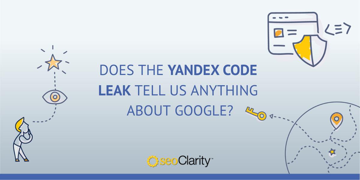 
            Does the Yandex Code Leak Tell Us Anything About Google?