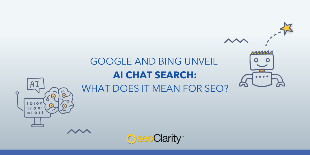 Google and Bing Unveil AI Chat Search: What Does It Mean for SEO?