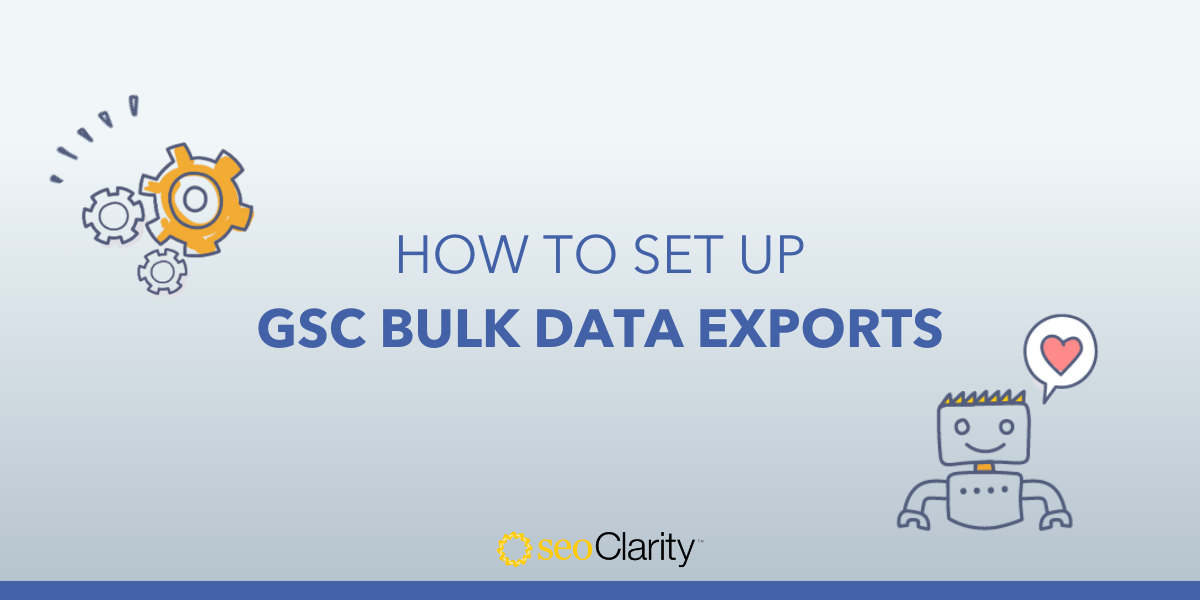 Want Your GSC Bulk Data Exports? Here’s What to Do.