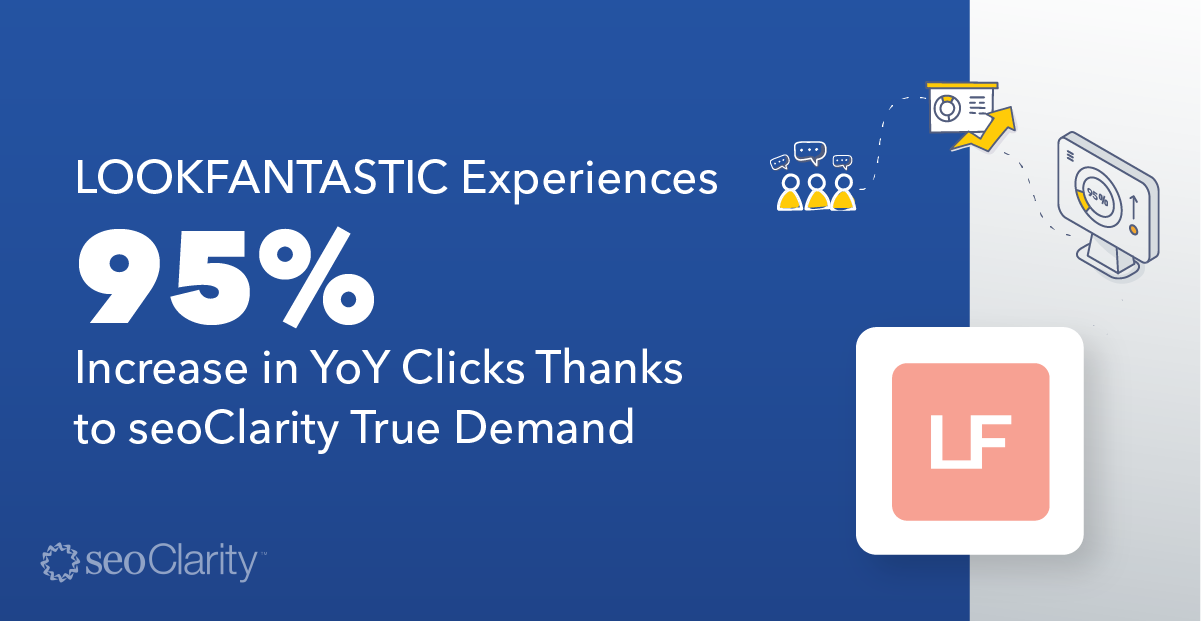 How LOOKFANTASTIC Used True Demand to Drive Quality Organic Traffic