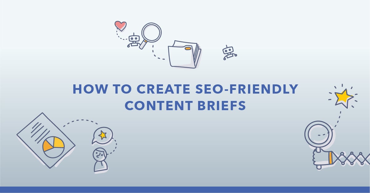 How to Hack Your Content Creation with an SEO-Friendly Content Brief [Template Included]