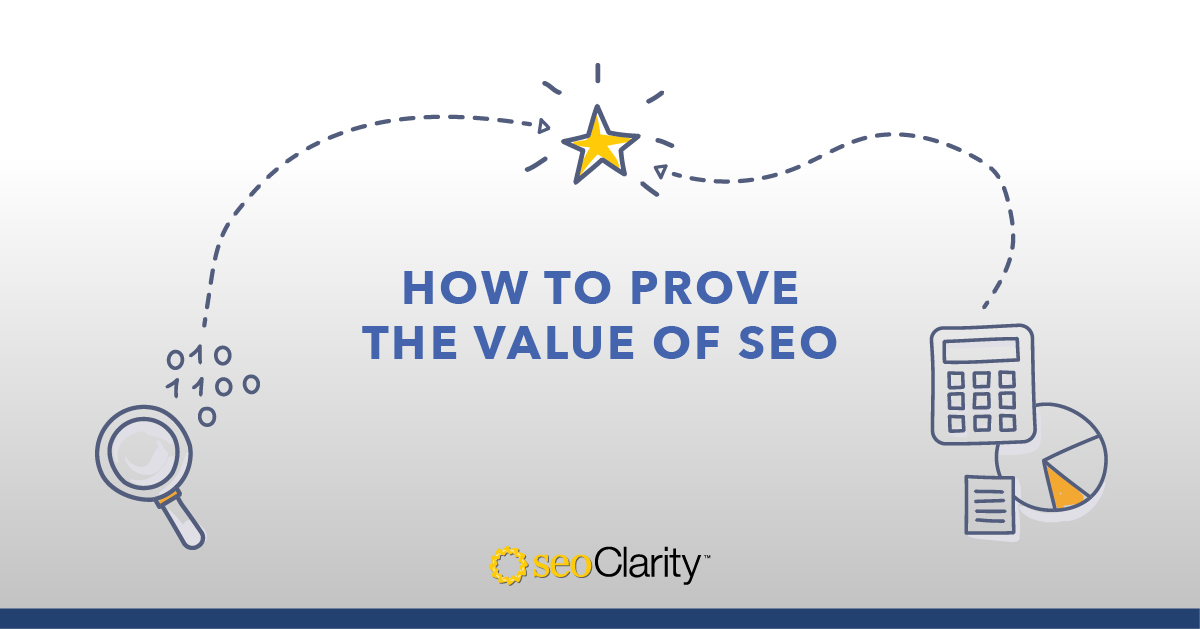 4 Ways to Prove the Value of SEO to Leadership