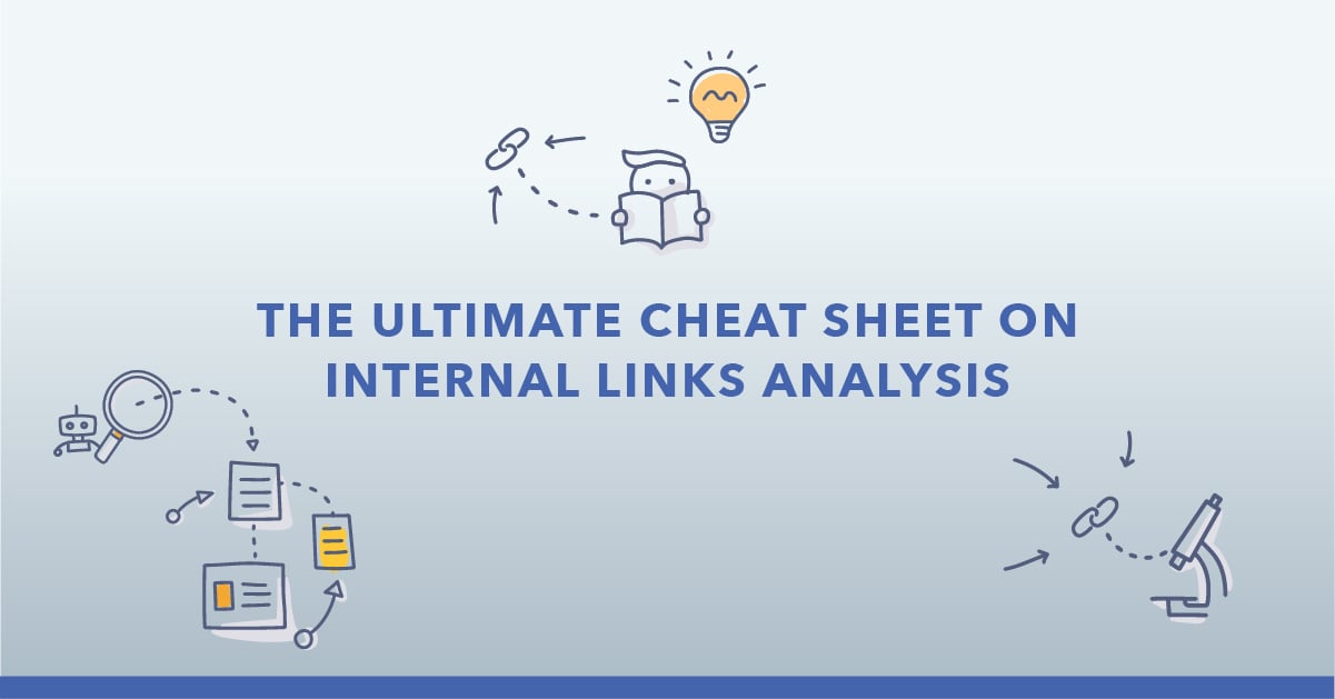 The Ultimate Cheat Sheet on Internal Link Analysis for SEO