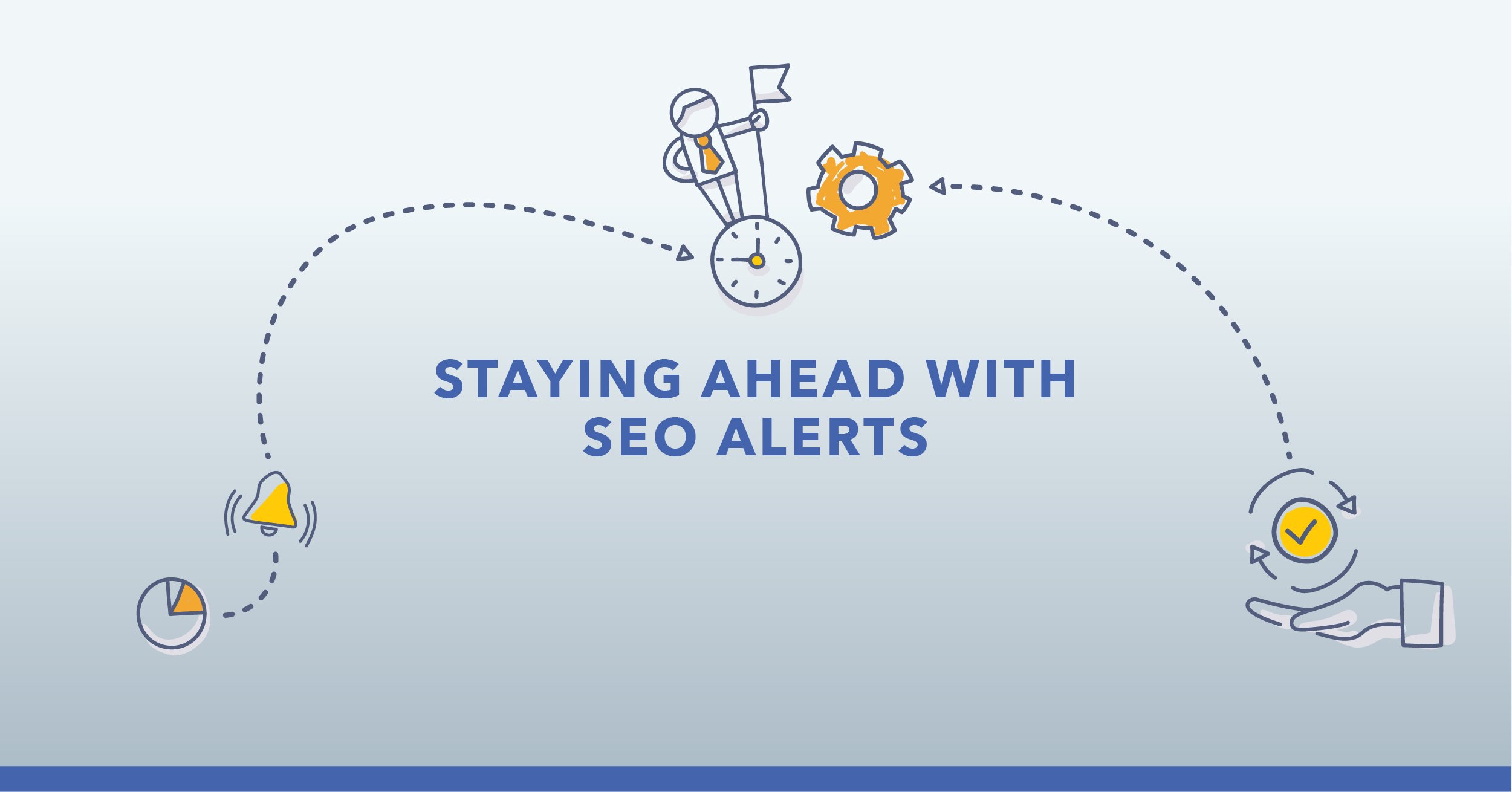 Don’t Fall Behind: SEO Alerts Help Stay On Top of Website Changes