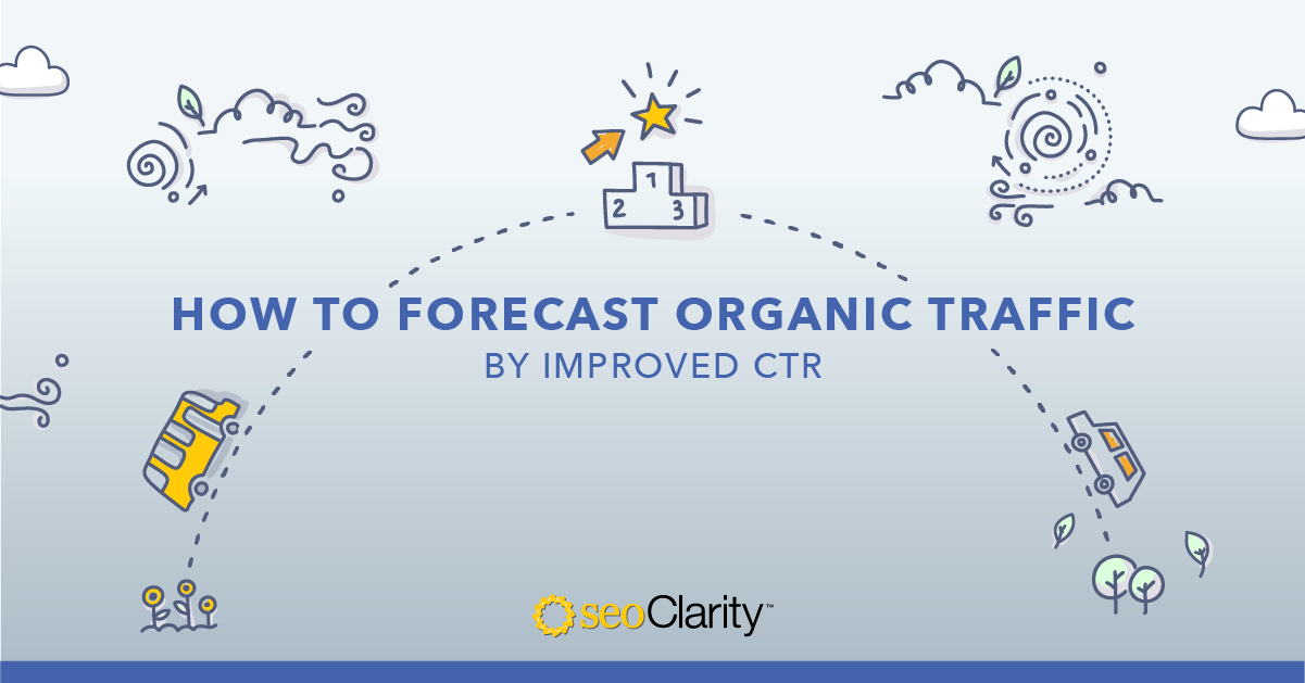 How to Forecast Organic Traffic by Improved CTR [Template]