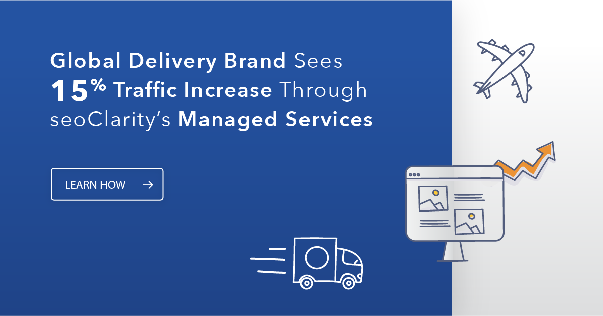 Global Delivery and Logistics Brand Sees 15% Traffic Increase in 9 Months with seoClarity’s SEO Services