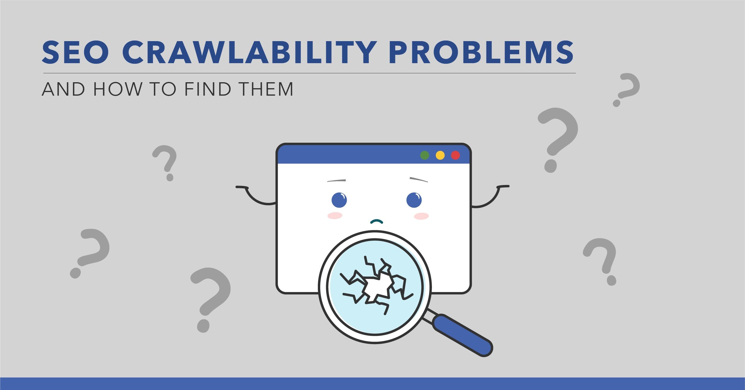 8 Crawlability Problems That Are Hurting Your SEO