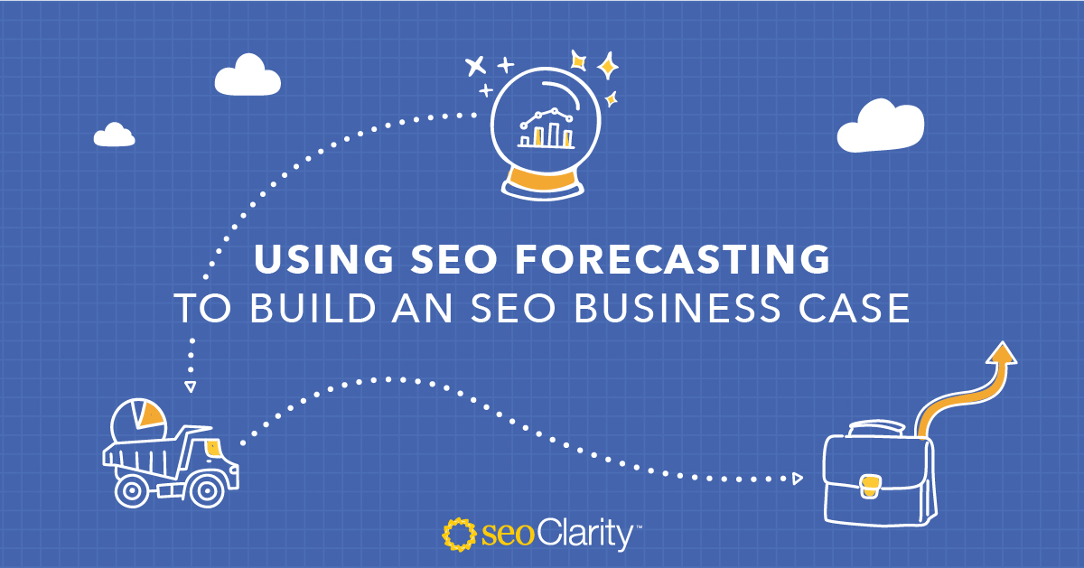 6 Steps to Build an SEO Business Case With SEO Forecasting Data