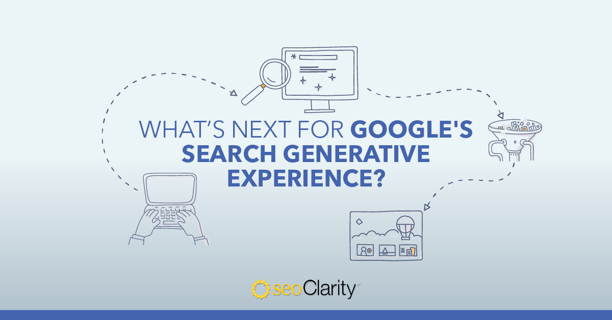 What’s Next for Google’s Search Generative Experience?