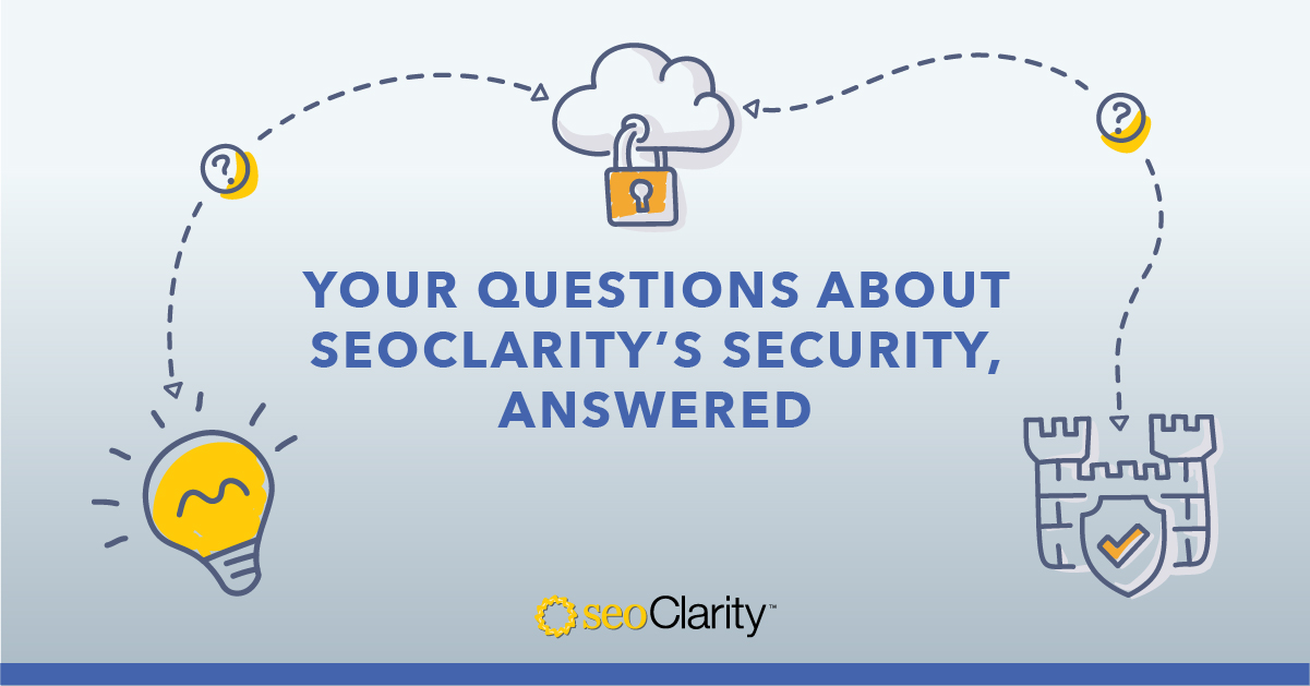 Your Questions About seoClarity’s Security, Answered