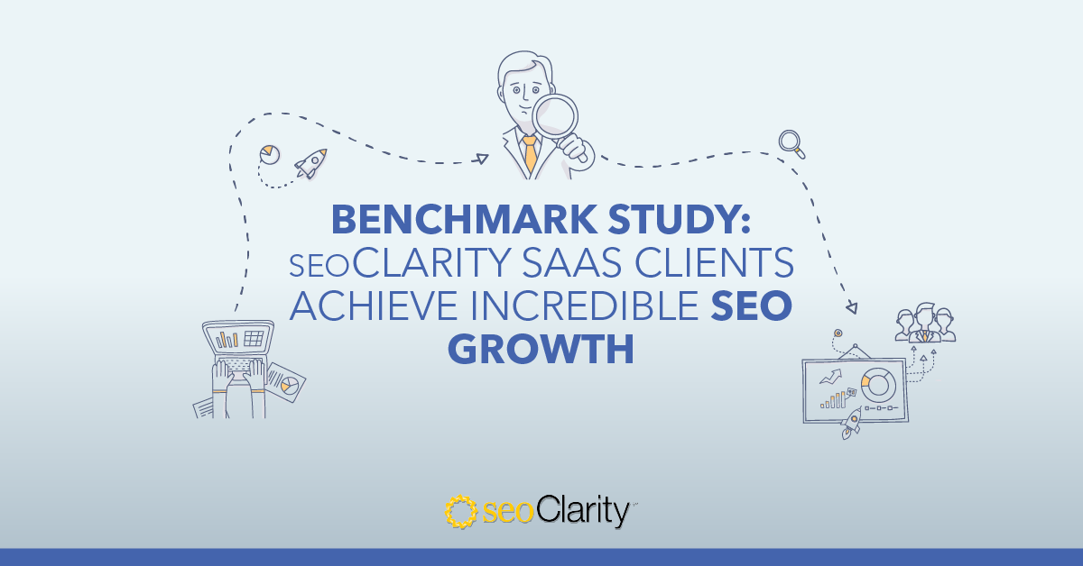 Benchmark Study: seoClarity SaaS Clients Achieve Incredible SEO Growth