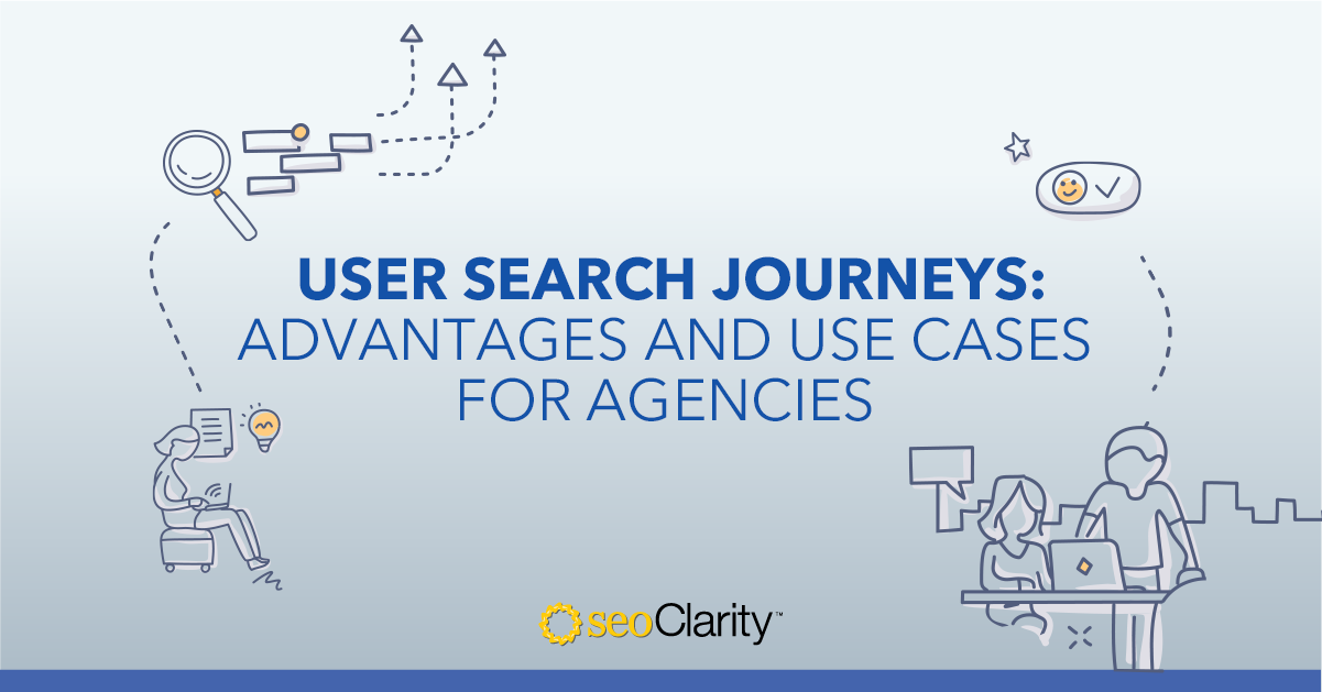 User Search Journeys: Advantages and Use Cases for Agencies